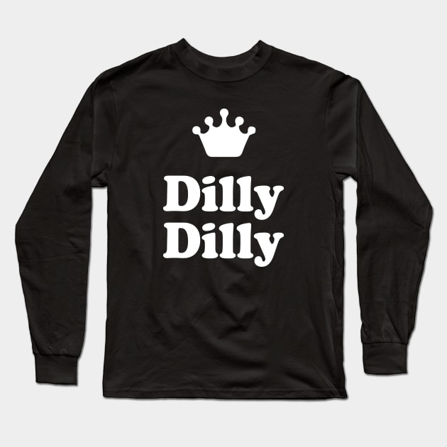 Dilly Dilly crown Long Sleeve T-Shirt by evermedia